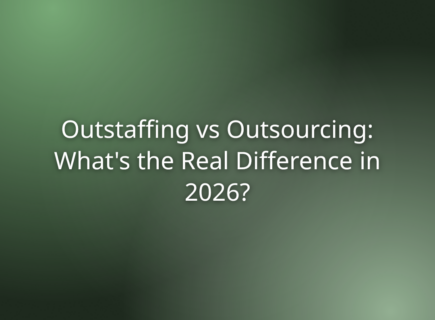 Outstaffing vs Outsourcing: What’s the Real Difference in 2026?