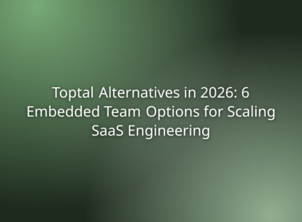 Toptal Alternatives in 2026: 6 Embedded Team Options for Scaling SaaS Engineering