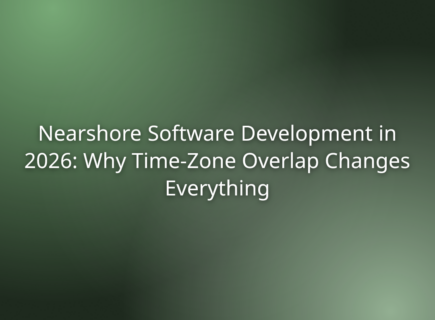 Nearshore Software Development in 2026: Why Time-Zone Overlap Changes Everything