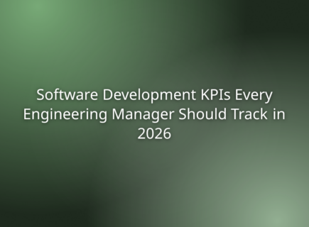 Software Development KPIs Every Engineering Manager Should Track in 2026